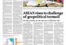 TODAY’S PAPER EDITION: HEADLINE:  ASEAN rises to challenge of geopolitical turmoil